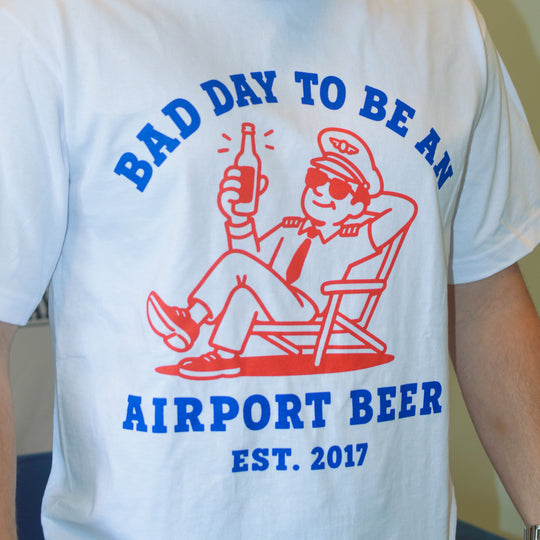 Bad Day To Be An Airport Beer T-Shirt